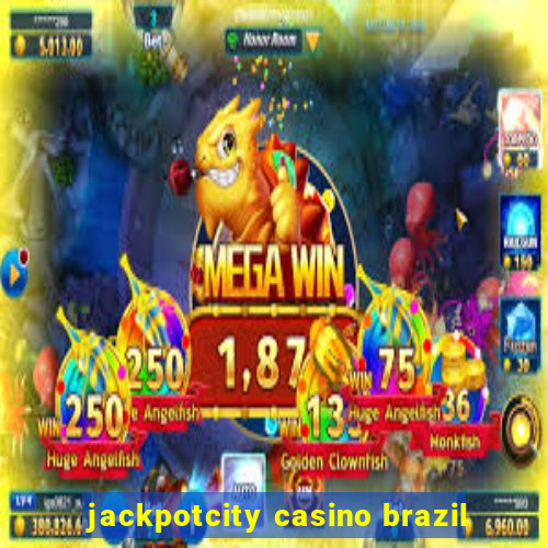 jackpotcity casino brazil